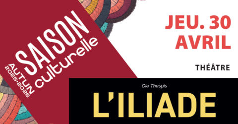 L'Iliade, le 30 avril au théâtre municipal