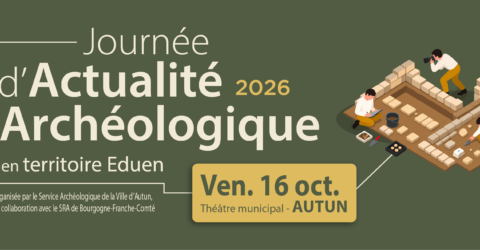 Journée d’Actualité Archéologique 2026, le 16 octobre à Autun